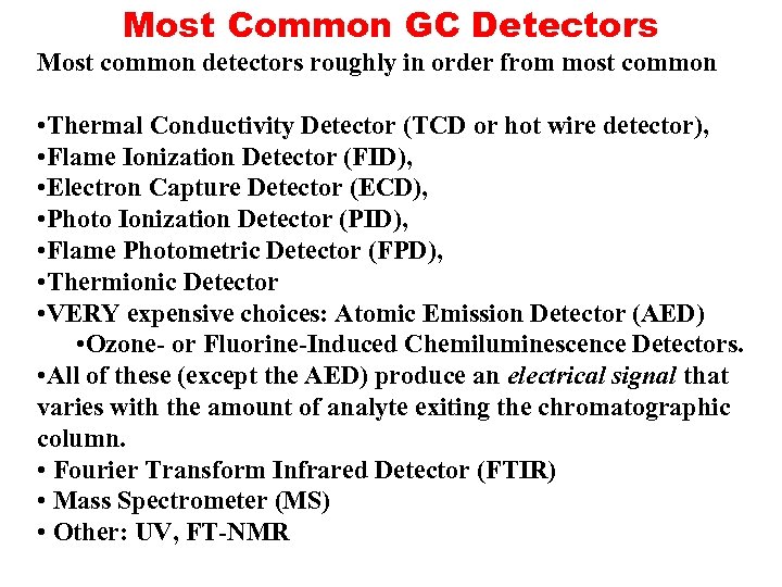 Most Common GC Detectors Most common detectors roughly in order from most common •