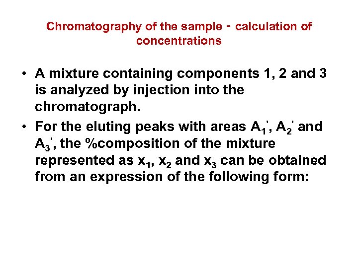 Chromatography of the sample ‑ calculation of concentrations • A mixture containing components 1,