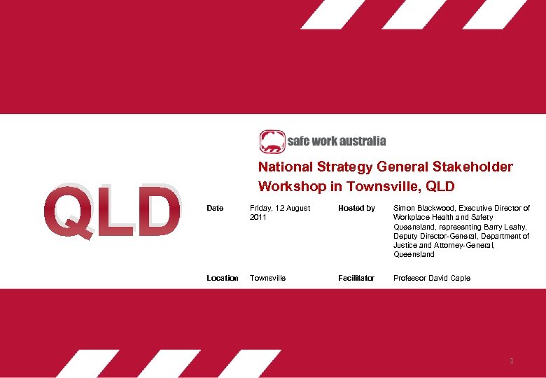 QLD National Strategy General Stakeholder Workshop in Townsville, QLD Date Friday, 12 August 2011