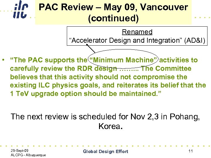 PAC Review – May 09, Vancouver (continued) Renamed “Accelerator Design and Integration” (AD&I) •
