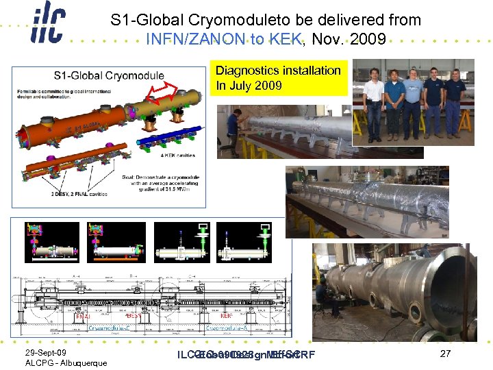 S 1 -Global Cryomoduleto be delivered from INFN/ZANON to KEK, Nov. 2009 Diagnostics installation