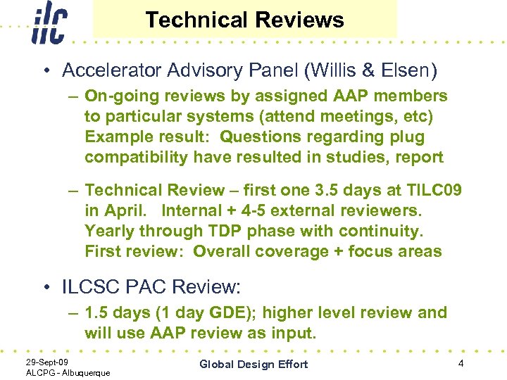 Technical Reviews • Accelerator Advisory Panel (Willis & Elsen) – On-going reviews by assigned