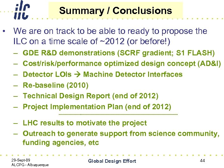 Summary / Conclusions • We are on track to be able to ready to