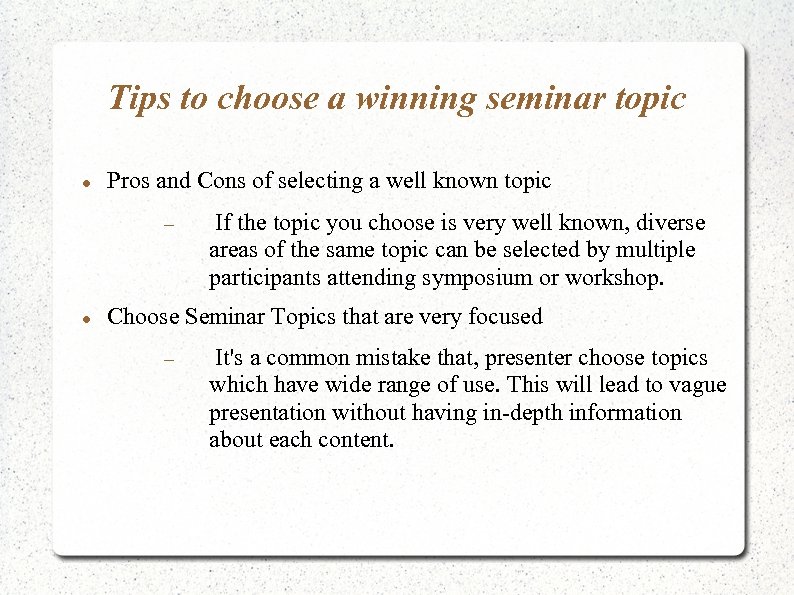 Tips to choose a winning seminar topic Pros and Cons of selecting a well