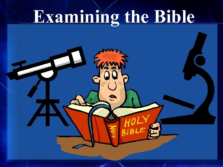 Examining the Bible 