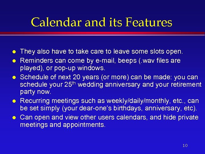 Calendar and its Features l l l They also have to take care to