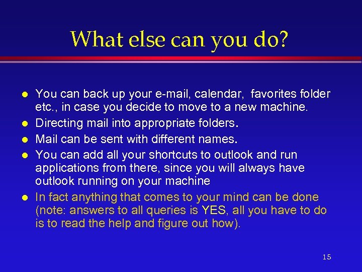 What else can you do? l l l You can back up your e-mail,