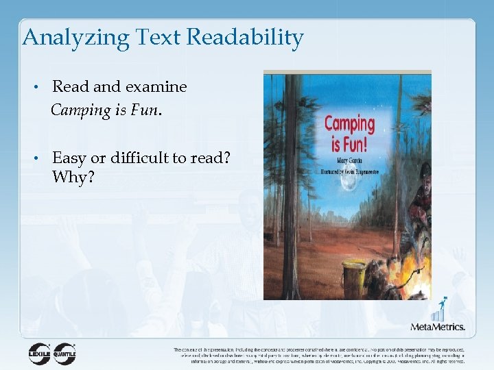 Analyzing Text Readability • Read and examine Camping is Fun. • Easy or difficult