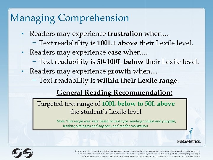 Managing Comprehension • Readers may experience frustration when… − Text readability is 100 L+