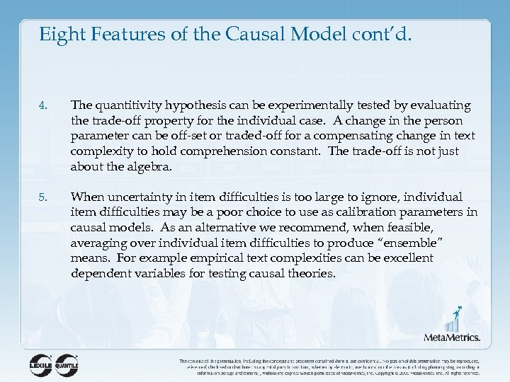 Eight Features of the Causal Model cont’d. 4. The quantitivity hypothesis can be experimentally