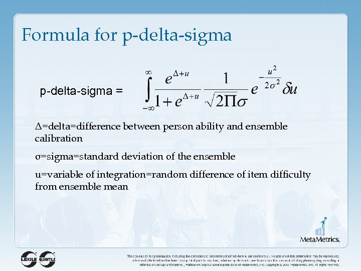 Formula for p-delta-sigma = Δ=delta=difference between person ability and ensemble calibration σ=sigma=standard deviation of