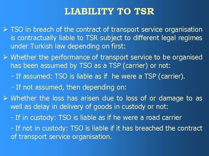 LIABILITY TO TSR Ø TSO in breach of the contract of transport service organisation