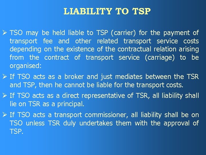 LIABILITY TO TSP Ø TSO may be held liable to TSP (carrier) for the