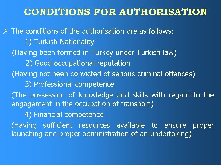 CONDITIONS FOR AUTHORISATION Ø The conditions of the authorisation are as follows: 1) Turkish