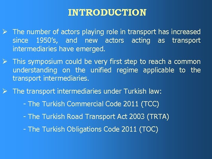 INTRODUCTION Ø The number of actors playing role in transport has increased since 1950’s,