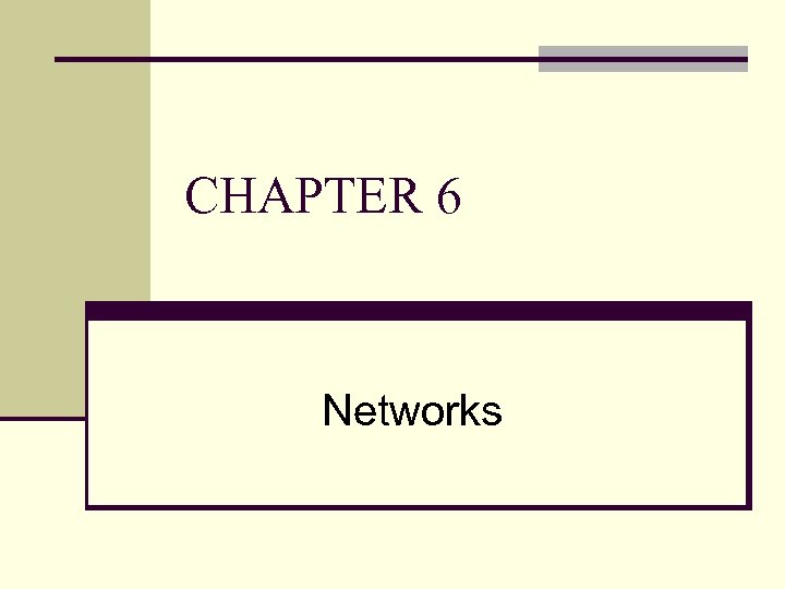 CHAPTER 6 Networks 