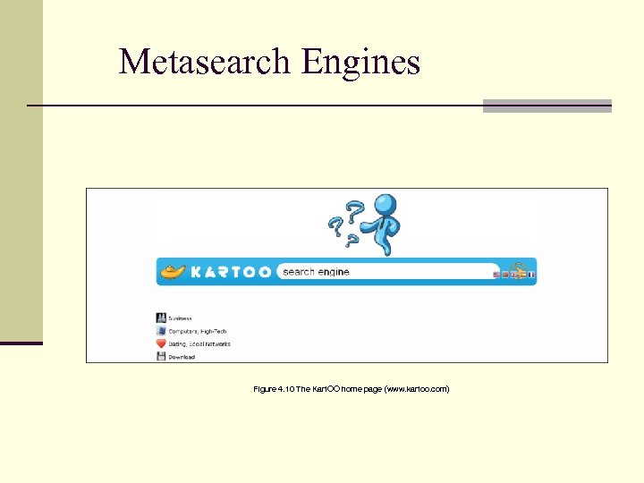 Metasearch Engines Figure 4. 10 The Kart. OO home page (www. kartoo. com) 