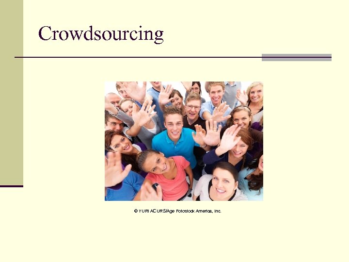 Crowdsourcing © YURI ACURS/Age Fotostock America, Inc. 