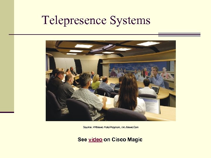 Telepresence Systems Source: PRNews Foto/Polycom, Inc. /News. Com See video on Cisco Magic 