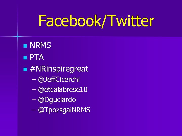 Facebook/Twitter NRMS n PTA n #NRinspiregreat n – @Jeff. Cicerchi – @etcalabrese 10 –