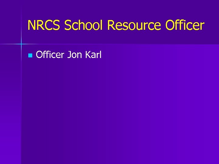 NRCS School Resource Officer n Officer Jon Karl 