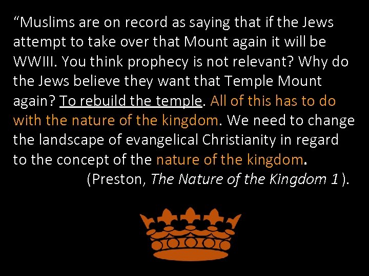 “Muslims are on record as saying that if the Jews attempt to take over