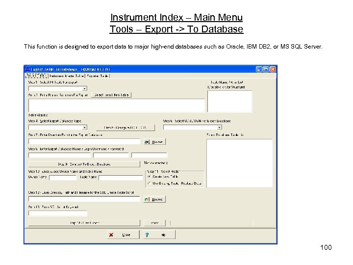 Instrument Index – Main Menu Tools – Export -> To Database This function is