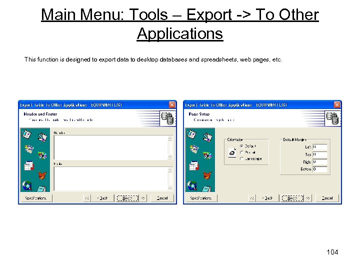 Main Menu: Tools – Export -> To Other Applications This function is designed to