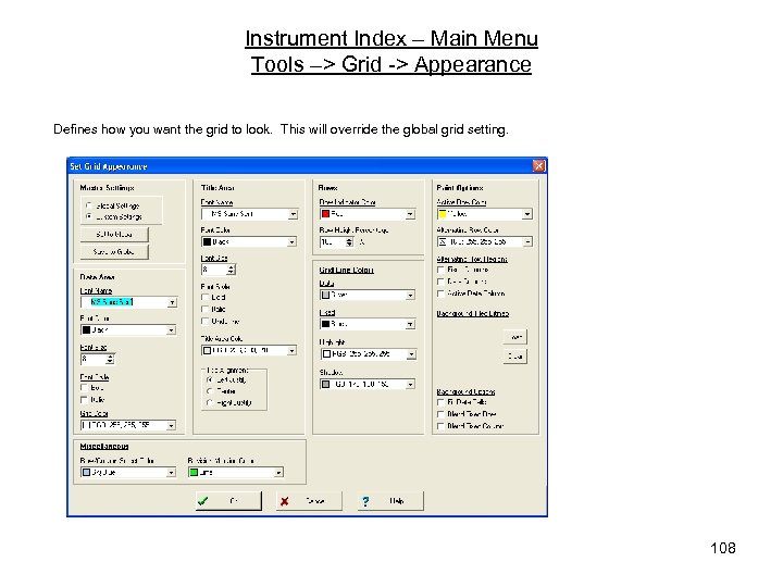 Instrument Index – Main Menu Tools –> Grid -> Appearance Defines how you want