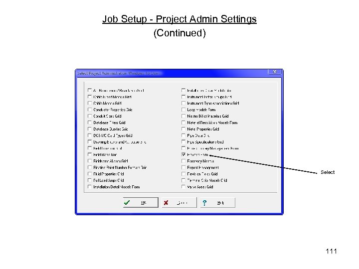 Job Setup - Project Admin Settings (Continued) Select 111 