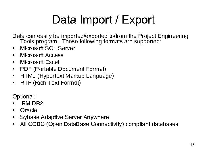 Data Import / Export Data can easily be imported/exported to/from the Project Engineering Tools