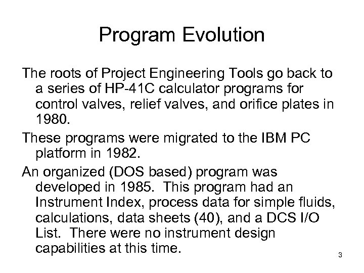 Program Evolution The roots of Project Engineering Tools go back to a series of