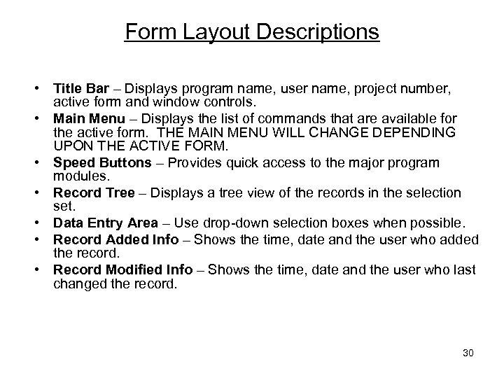Form Layout Descriptions • Title Bar – Displays program name, user name, project number,