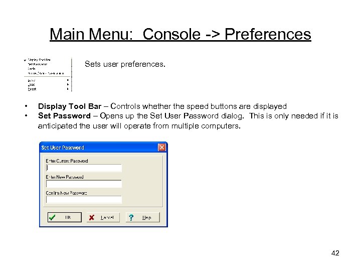 Main Menu: Console -> Preferences Sets user preferences. • • Display Tool Bar –