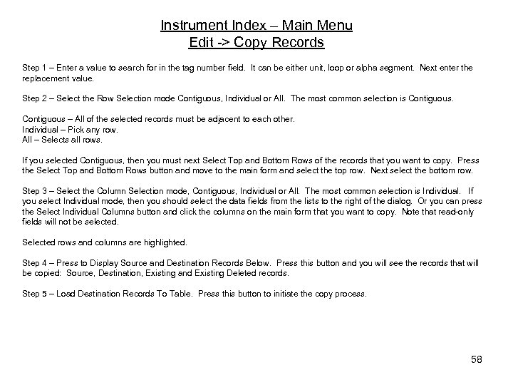 Instrument Index – Main Menu Edit -> Copy Records Step 1 – Enter a