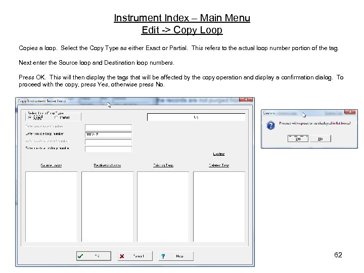 Instrument Index – Main Menu Edit -> Copy Loop Copies a loop. Select the