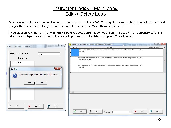 Instrument Index – Main Menu Edit -> Delete Loop Deletes a loop. Enter the