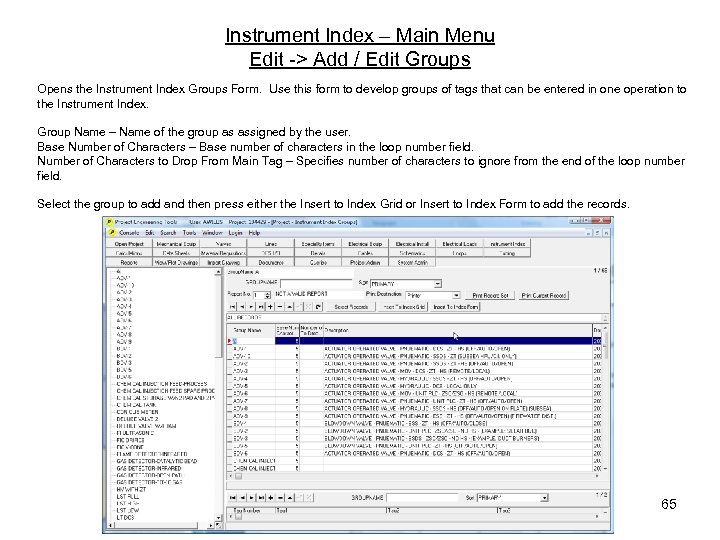 Instrument Index – Main Menu Edit -> Add / Edit Groups Opens the Instrument