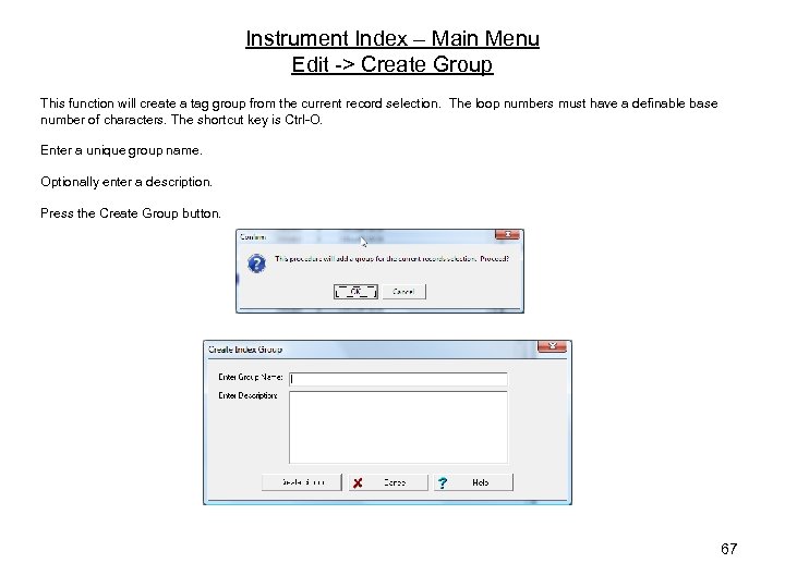 Instrument Index – Main Menu Edit -> Create Group This function will create a