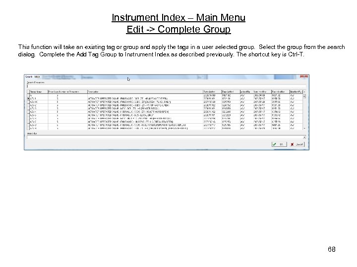Instrument Index – Main Menu Edit -> Complete Group This function will take an