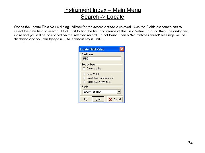 Instrument Index – Main Menu Search -> Locate Opens the Locate Field Value dialog.