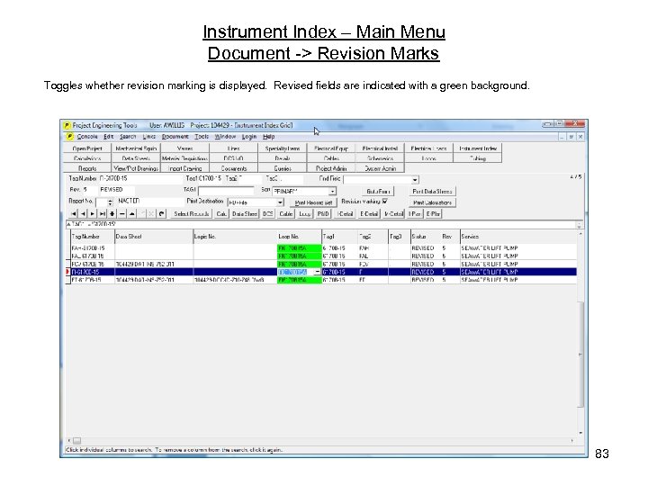 Instrument Index – Main Menu Document -> Revision Marks Toggles whether revision marking is