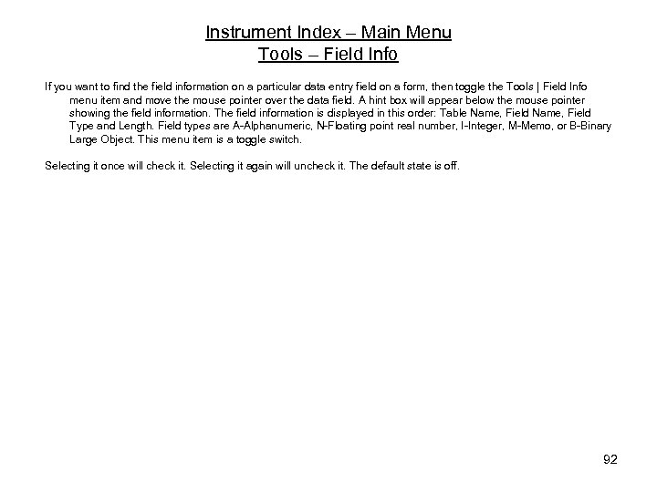 Instrument Index – Main Menu Tools – Field Info If you want to find