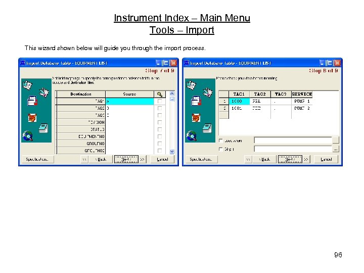Instrument Index – Main Menu Tools – Import This wizard shown below will guide