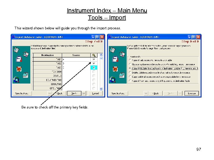 Instrument Index – Main Menu Tools – Import This wizard shown below will guide