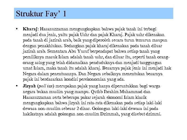 Struktur Fay’ 1 • • Kharaj: Hasanuzzaman mengungkapkan bahwa pajak tanah ini terbagi menjadi