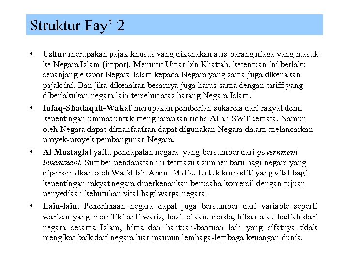 Struktur Fay’ 2 • • Ushur merupakan pajak khusus yang dikenakan atas barang niaga