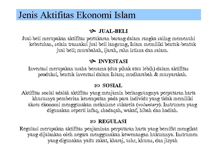 Jenis Aktifitas Ekonomi Islam JUAL-BELI Jual-beli merupakan aktifitas pertukaran barang dalam rangka saling memenuhi