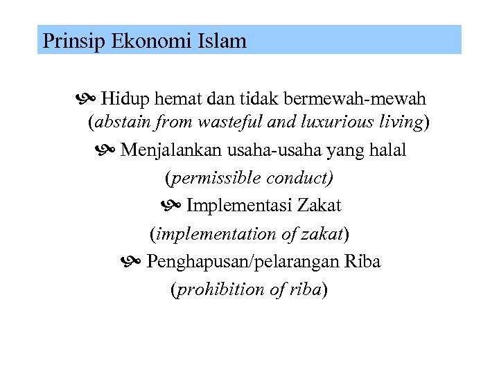 Prinsip Ekonomi Islam Hidup hemat dan tidak bermewah-mewah (abstain from wasteful and luxurious living)
