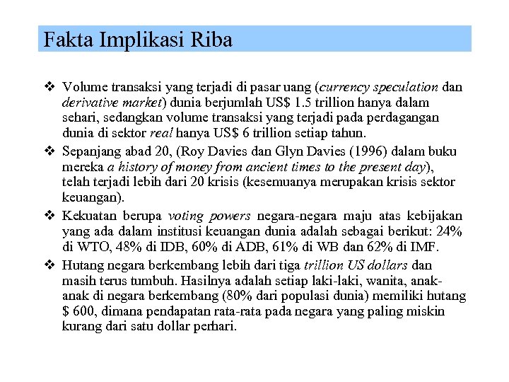 Fakta Implikasi Riba v Volume transaksi yang terjadi di pasar uang (currency speculation dan